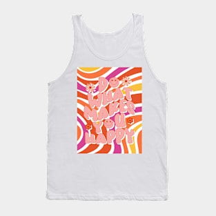 Do What Makes You Happy Tank Top